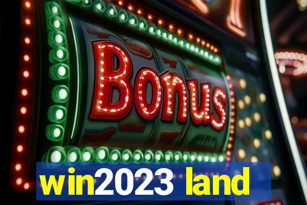 win2023 land